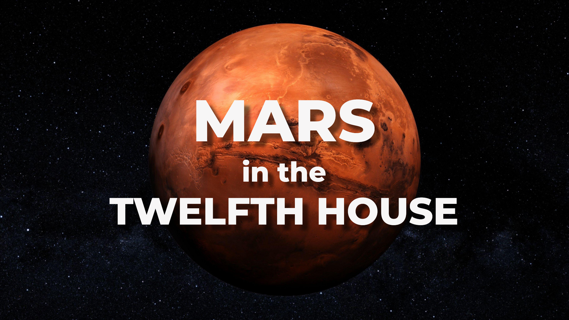 Mars in the Twelfth House