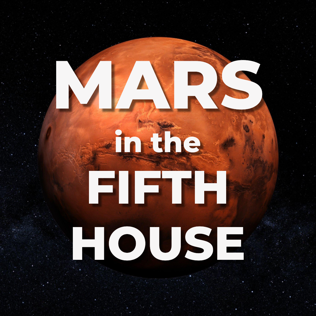 Mars in the fifth house