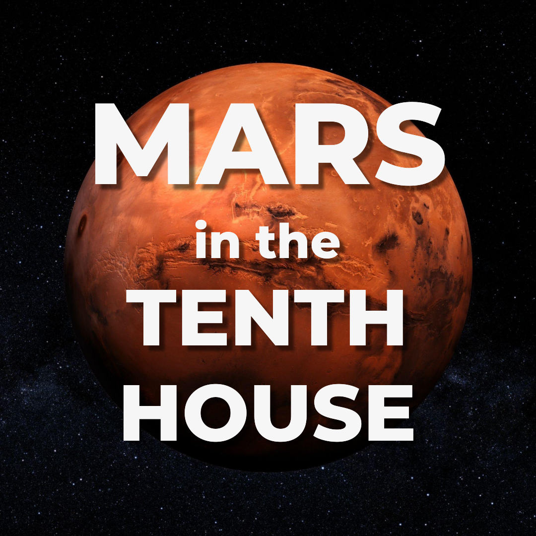 Mars in the Tenth House