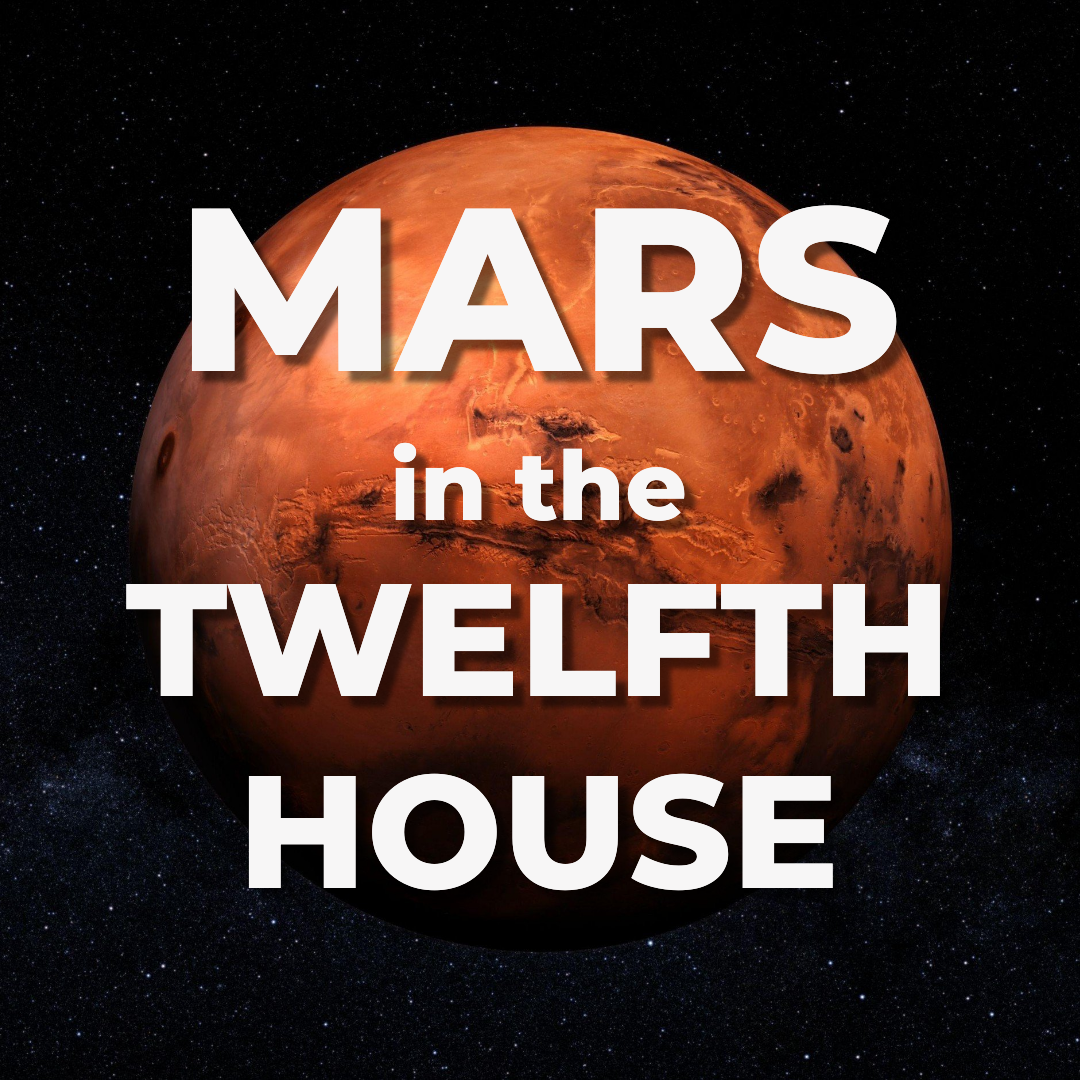 Mars in the Twelfth House