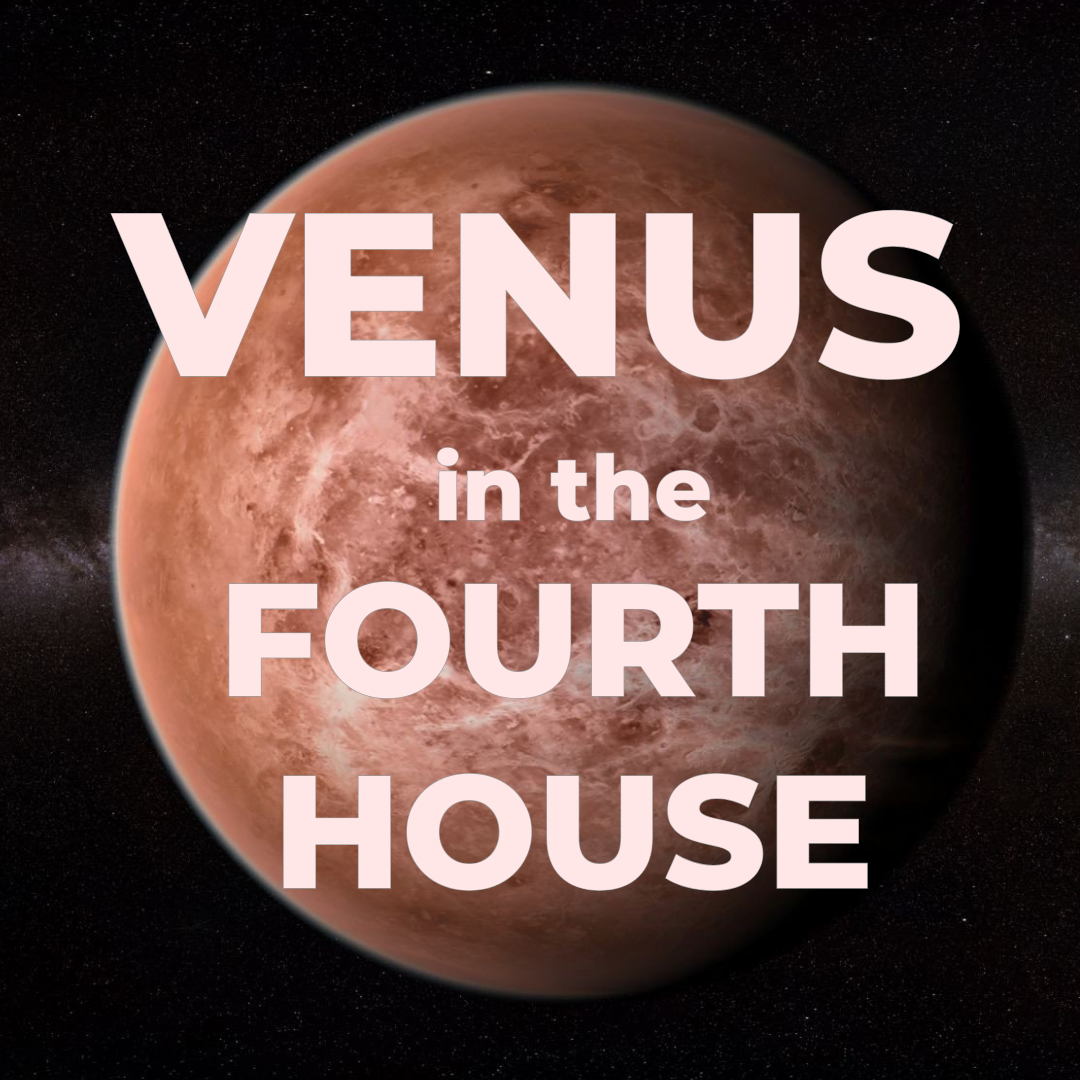 Venus in the Fourth House