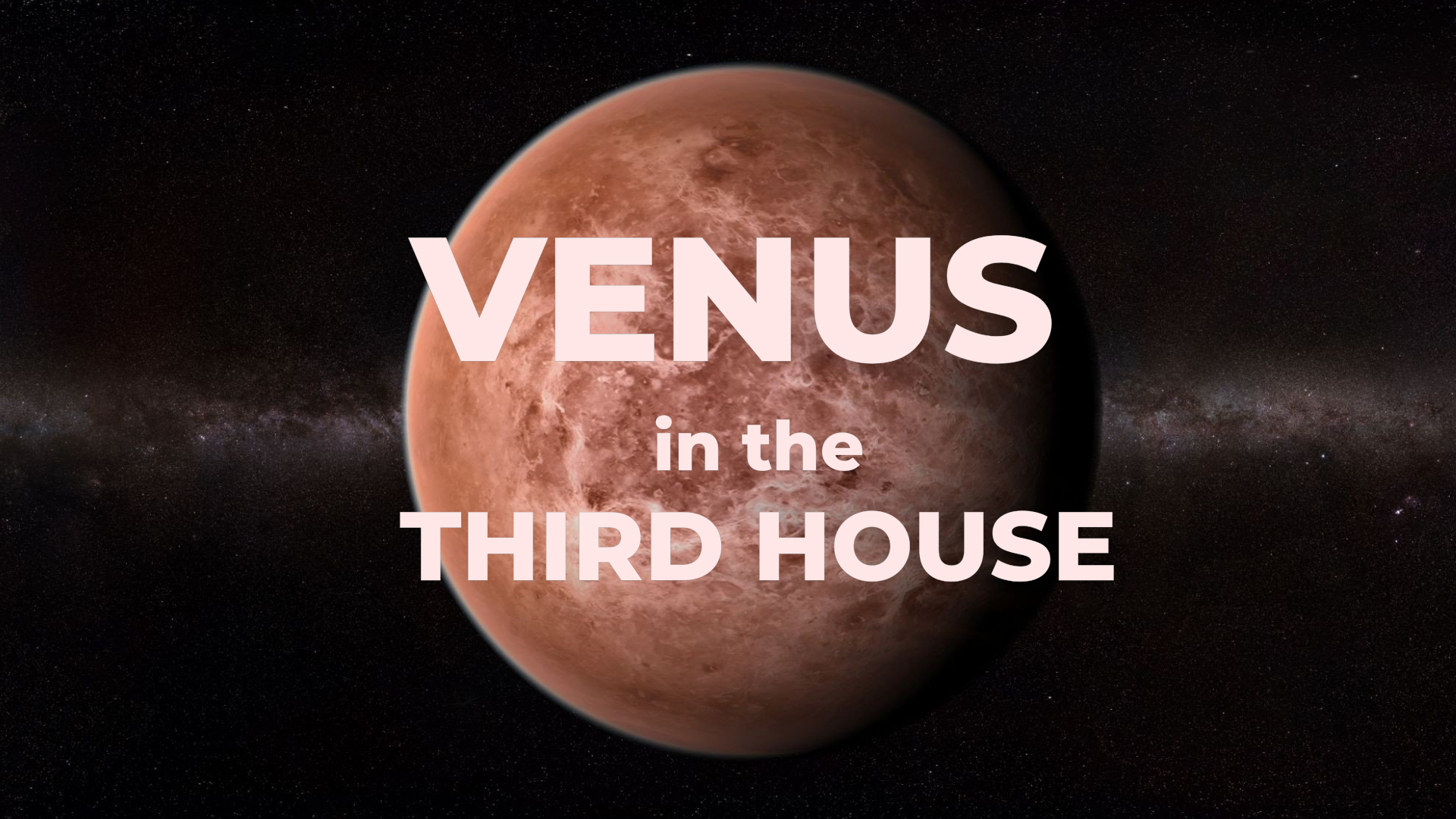 venus in the third house