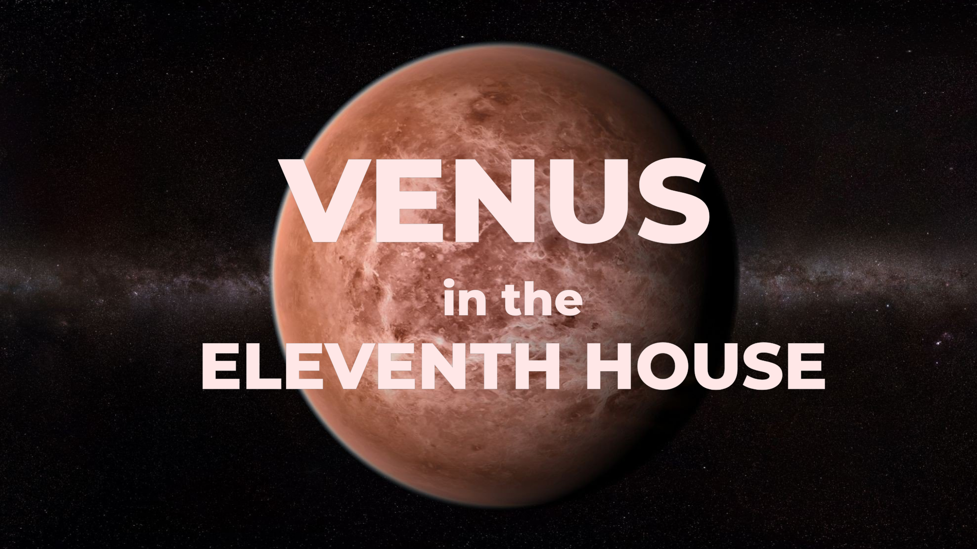 Venus in the Eleventh House
